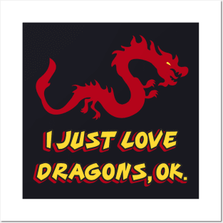 I love dragons Posters and Art